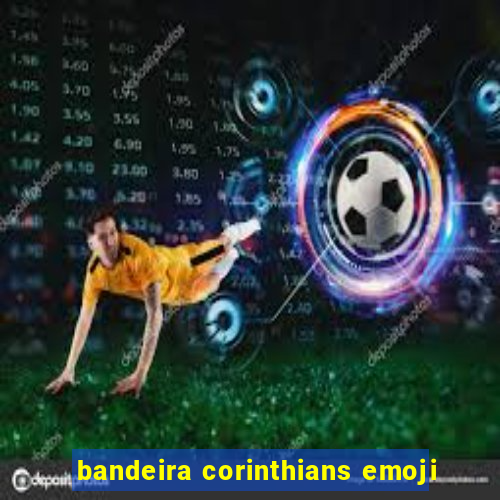 bandeira corinthians emoji